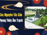 Nguyên Tắc Âm Trạch Theo Phong Thủy Bạn Nên Biết
